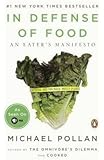 Michael Pollan: In Defense of Food : An Eater's Manifesto (Paperback); 2009 Edition