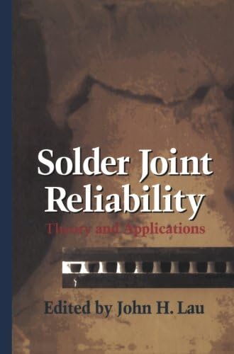 Solder Joint Reliability: Theory and Applications