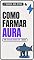Livro Como Farmar AURA: Aprenda as principais técnicas de Aura e deixe de ser Beta!