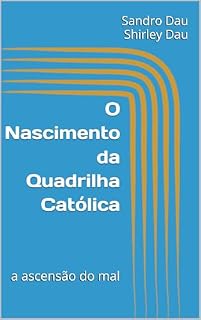 Livro O Nascimento da Quadrilha Católica: a ascensão do mal