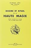 Dogmes et Rituels de haute magie (French Edition) by Eliphas Levi, Bussiere - sciences esoteriques