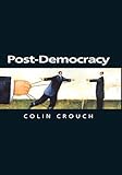 Post-democracy (Themes for the 21st Century Series)