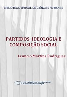 Livro Partidos, ideologia e composição social: um estudo das bancadas partidárias na câmara dos deputados
