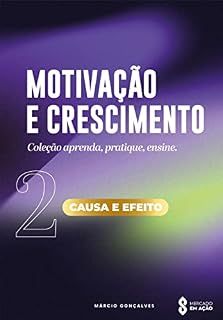 Livro MOTIVAÇÃO E CRESCIMENTO: CAUSA E EFEITO