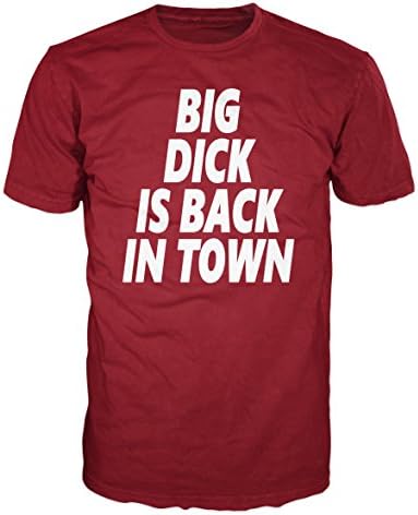 Big Dick is Back in Town Funny Slogan T-Shirt (Brick Red)