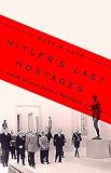 Hitler's Last Hostages: Looted Art and the Soul of the Third Reich by Mary M. Lane