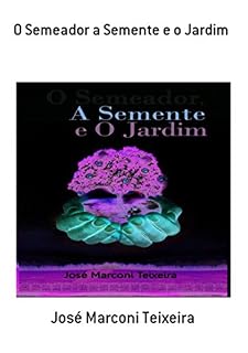 Livro O Semeador A Semente E O Jardim