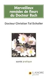 Merveilleux remèdes de fleurs du docteur Bach