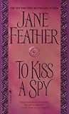 Front cover for the book To Kiss a Spy by Jane Feather