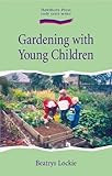 Gardening with Young Children (Hawthorn Press Early Years) by 