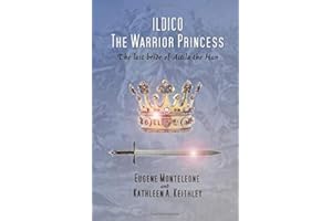 ILDICO The Warrior Princess: The last bride of Attila the Hun