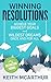 Winning Resolutions: Achieve Your Biggest Goals and Wildest Dreams Once and for All by Keith McArthur