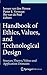 Handbook of Ethics, Values, and Technological Design: Sources, Theory, Values and Application Domain by 