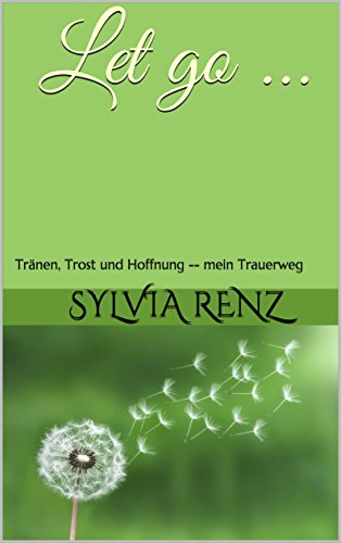 Amazon Com Let Go Tranen Trost Und Hoffnung Mein