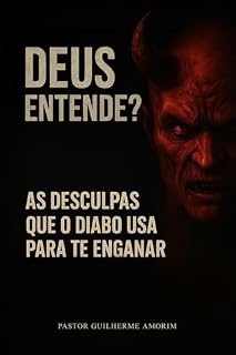 Livro Deus entende ? : As desculpas que o diabo usa para te enganar
