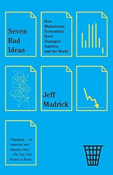 Amazon Com Seven Bad Ideas How Mainstream Economists