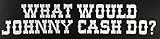 C60248 (White) What Would Johnny Cash DO 9x1.9