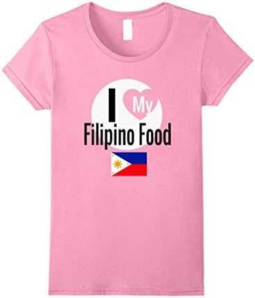 Women's I Love My Filipino Food Funny Philippines Gift Pride T-Shirt Small Pink