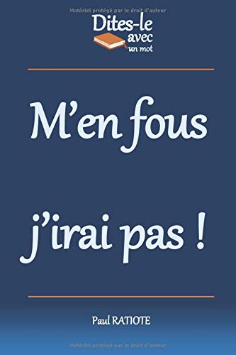Dites Le Avec Un Mot M En Fous J Irai Pas French Edition Ratiote Paul 9781973449638 Amazon Com Books
