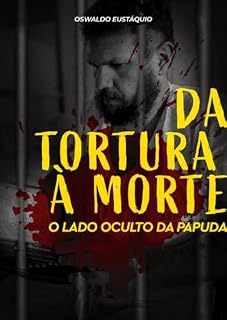 Livro Da tortura à morte : O lado oculto da Papuda