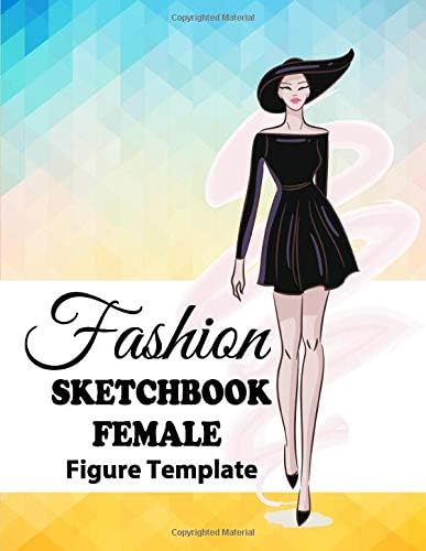 Fashion Sketchbook Female Figure Template: Easily Sketch Your Fashion Design with Large Female Figure Template (Female Fashion Sketchbook Figure Template)