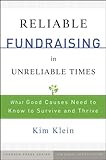 Reliable Fundraising in Unreliable Times: What Good Causes Need to Know to Survive and Thrive