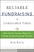 Reliable Fundraising in Unreliable Times: What Good Causes Need to Know to Survive and Thrive (Kim Klein's Fundraising Series)