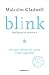 Blink: Inteligencia intuitiva / Blink: The Power of Thinking Without Thinking: ¿Por que sabemos la verdad en dos segundos? (Spanish Edition)