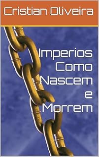 Livro Imperios Como Nascem e Morrem