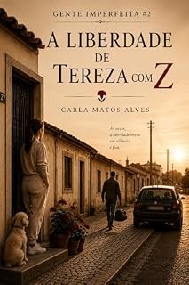 Livro A liberdade de Tereza com Z: Às vezes, a liberdade entra em silêncio e fica. (Gente Imperfeita Livro 2)