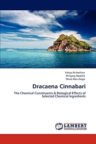 Dracaena Cinnabari: The Chemical Constituents & Biological Effects of Selected Chemical Ingredients