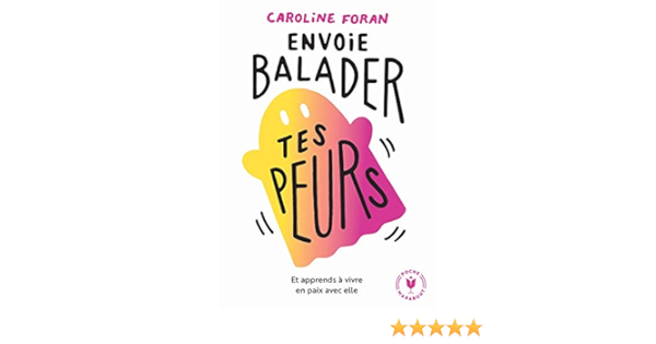 Amazon Com Envoie Balader Tes Peurs Et Apprends A Vivre Avec Elle Poche Ta Vie En Mieux French Edition Ebook Foran Caroline Kindle Store Amazon Com Envoie Balader Tes Peurs Et Apprends A Vivre Avec Elle Poche Ta Vie En Mieux French Edition Ebook Foran Caroline Kindle Store
