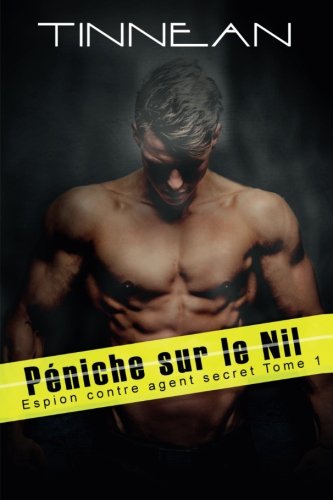 Péniche sur le Nil: Espion Contre Agent Secret (French Edition) by Tinnean