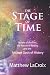 The Stage of Time: Secrets of the Past, the Nature of Reality, and the Ancient Gods of History by Matthew LaCroix, Ben Finney