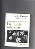 Image de La Foule Solitaire - Anatomie De La Societe Moderne (Collection: Notre temps, #9)