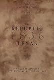 The Constitution and Laws of the Republic of Texas, to Which is Added the State Constitution of 1845 by Robert A. Irion