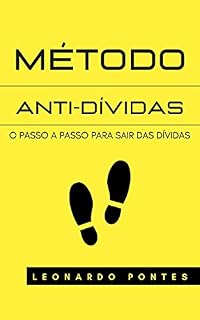 Livro MÉTODO ANTI-DÍVIDAS: O passo a passo para sair das dívidas