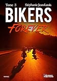 Bikers Forever: Bikers, T3 (French Edition) by 
