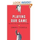 Playing Our Game: Why China's Rise Doesn't Threaten the West