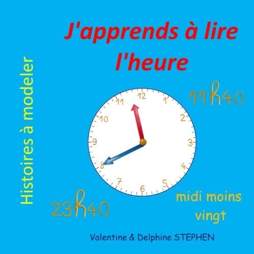 J'apprends à lire l'heure (Histoires à modeler) (French Edition)
