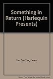 Front cover for the book Something in Return by Karen van der Zee