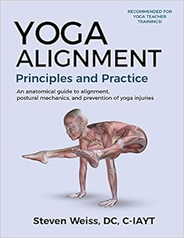 Yoga Alignment Principles and Practice: An anatomical guide ...