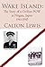Wake Island: The Story of a Civilian POW at Niigata, Japan 1941-1945 by M.A. Calton Lewis