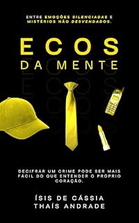 Livro Ecos da Mente: Entre emoções silenciadas e mistérios não desvendados