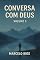 Livro Conversa com Deus - Volume 3: Um livro para quem não quer respostas prontas, mas presença
