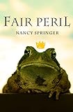 Fair Peril by Nancy Springer