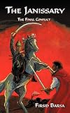 The Janissary: The Final Conflict by Firsid Barsa