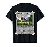 Missing Pet Funny Dinosaur T-Shirt For Men Women Kids