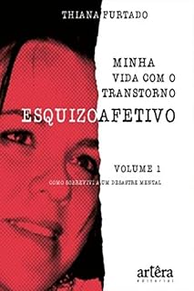 Livro Minha Vida Com o Transtorno Esquizoafetivo - Volume 1 - Como Sobrevivi a Um Desastre Mental