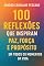 Livro 100 Reflexões que inspiram : Paz, Força e Propósito em todos os momentos da vida.
